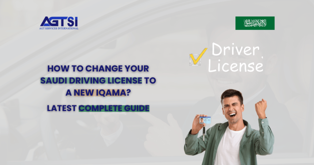 How to Change Your Saudi Driving License to New Iqama? Latest Complete Guide 2024