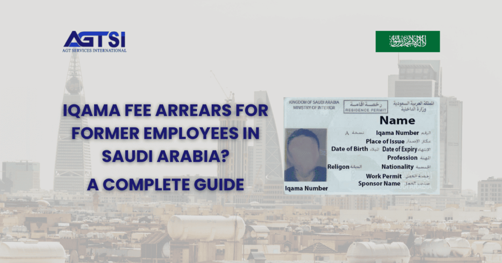 Iqama Fee Arrears for Former Employees in Saudi Arabia
