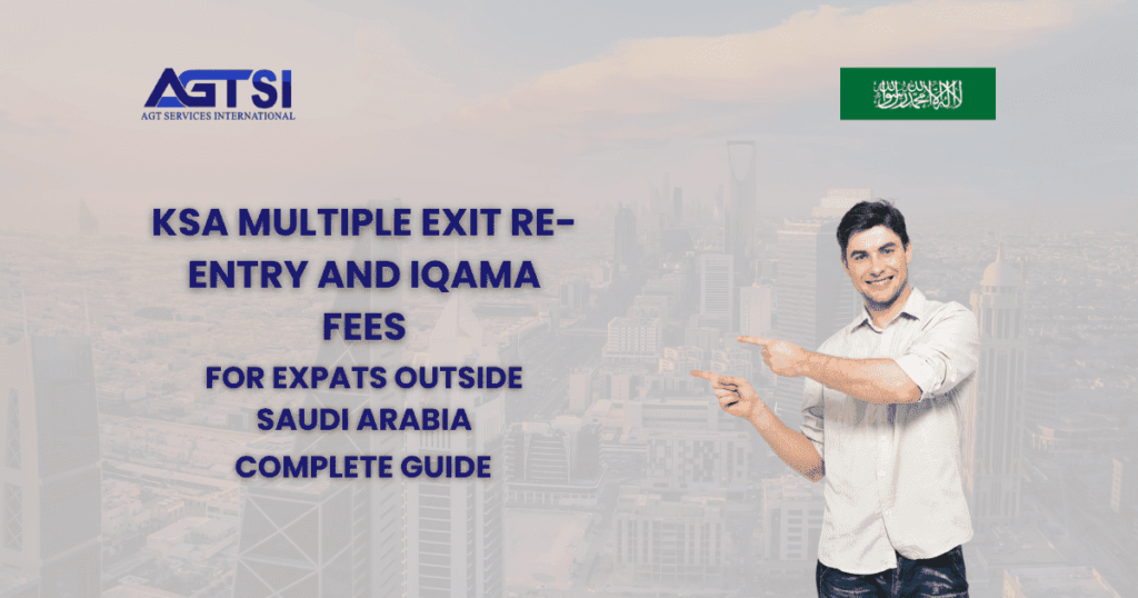 KSA Multiple Exit re-entry and Iqama Fees for Expats Outside Saudi Arabia