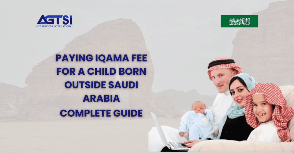 Paying Iqama Fee for a Child Born Outside Saudi Arabia